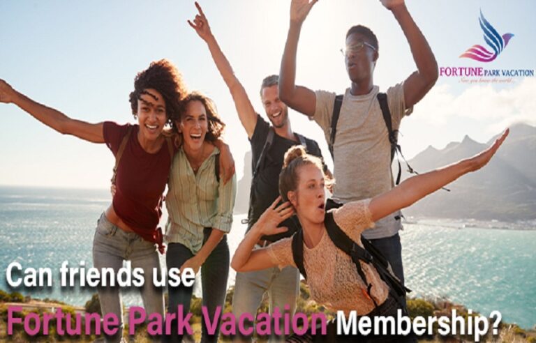 Can friends use Fortune Park Vacation Membership?